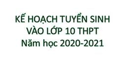 Kế hoạch tuyển sinh vào lớp 10 THPT năm học 2020-2021 (UBND TP)