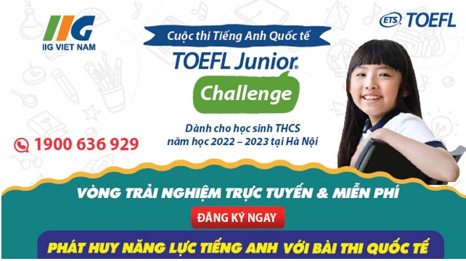 Phát động cuộc thi Tiếng Anh quốc tế TOEFL JUNIOR CHALLENGE năm học 2022-2023